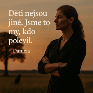 Zamyšlení nad dnešním světem: Proč děti nejsou jiné, ale my jsme polevili, o ztrátě řádu, výchově bez hranic a ženách, které ještě nepřestaly bojovat za budoucnost svých dětí.