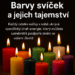 Každý odstín svíčky v sobě ukrývá specifický druh energie, který můžete usměrnit k podpoře změn ve vašem životě. Vyberte si barvu podle toho, po čem vaše srdce a mysl nejvíce touží